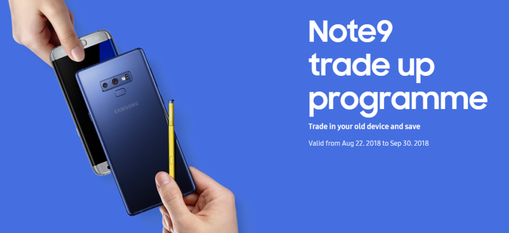 Time to chuck your old phone with the Galaxy Note9 trade up programme 1