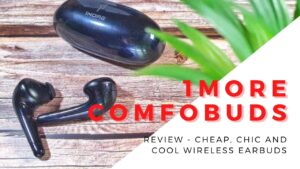 [Review]1More ComfoBuds - Cool, Chic and Cheap Wireless Earbuds 8