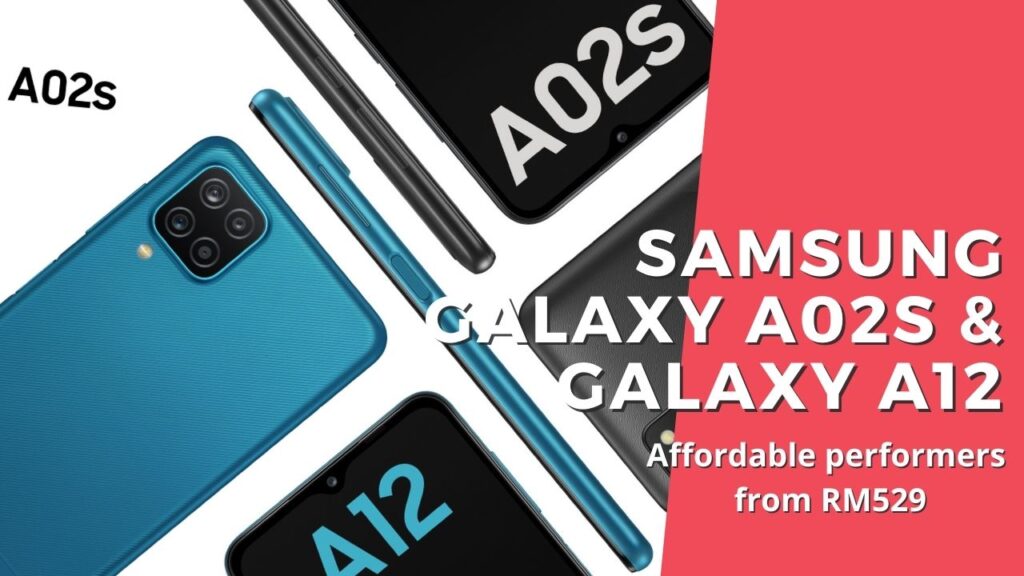 Samsung Galaxy A02s and Galaxy A12 are wonderfully affordable, priced from RM529 1