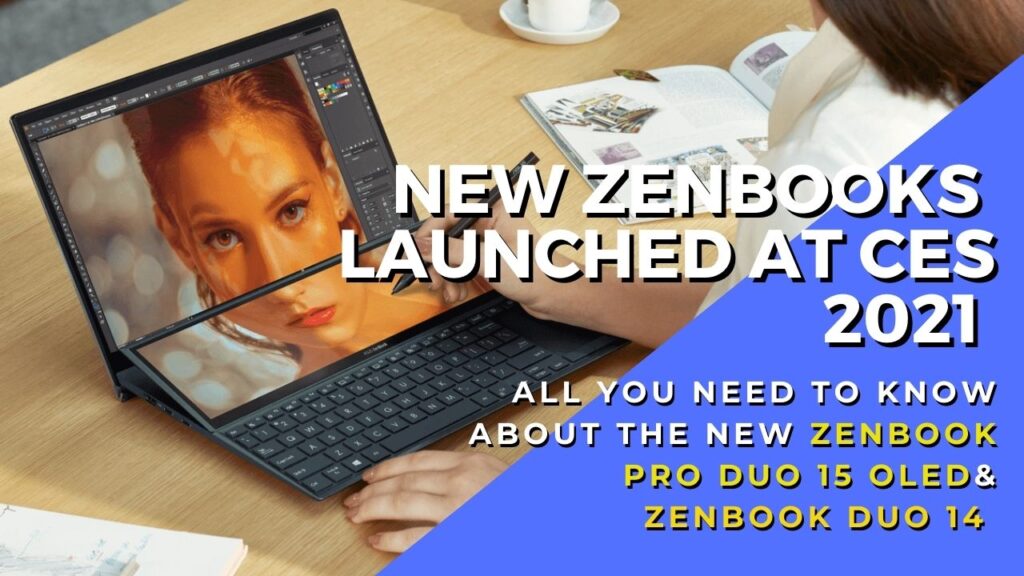 Gorgeous ZenBook Pro Duo 15 OLED UX582 and ASUS ZenBook Duo 14 UX482 launched at CES 2021 2