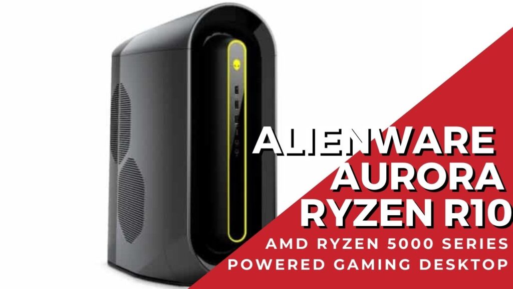 Alienware Aurora Ryzen Edition R10 with AMD Ryzen 5000 series CPUs revealed at CES 2021 4