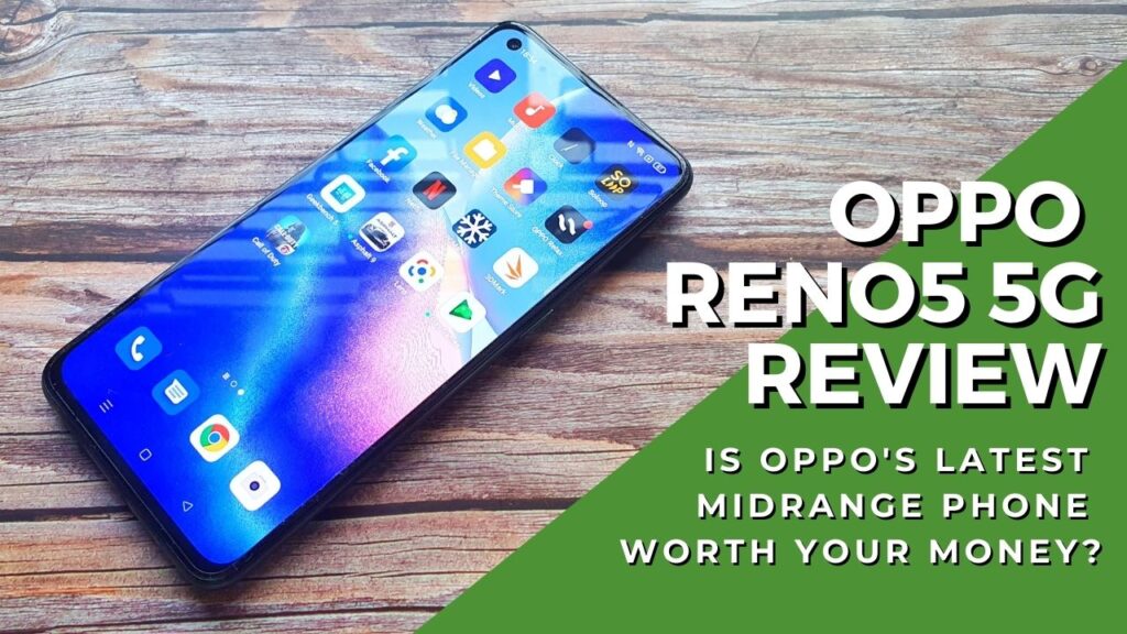 OPPO Reno5 5G Review - Does OPPO's midrange value-packed phone score a perfect five? 1