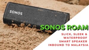 Sonos Roam portable smart speaker redefines premium sound ; coming to Malaysia priced at RM1,099 4
