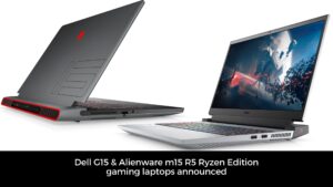 Dell G15 and Alienware m15 R5 Ryzen Edition gaming laptops with sweet AMD CPUs and NVIDIA RTX 30 series GPUs announced 7