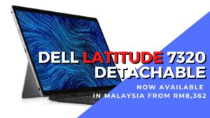 Dell Latitude 7320 detachable now in Malaysia price at RM8,362 4