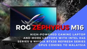 Awesome new ROG Zephyrus M16, TUF Dash F15 gaming laptops and more coming to Malaysia 6