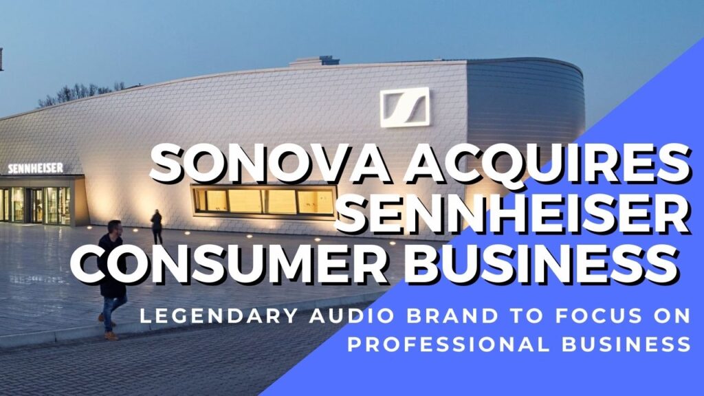 Sonova Holding AG takes over sennheiser consumer audio business