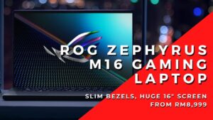 ROG Zephyrus M16 Malaysia price and specifications - huge screens and slim bezels  6